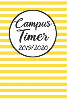 Paperback Campus Timer 2019/2020: Campustimer 2019 2020 - Studienplaner A5, Semesterkalender f?r Uni Studenten [German] Book