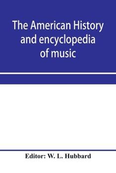 Paperback The American history and encyclopedia of music; Musical Dictionary Book