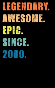 Legendary Awesome Epic Since 2000: A Happy Birthday Journal Notebook for Boys and Girls (5x8 Lined Writing Notebook)