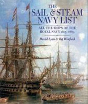 Hardcover The Sail and Steam Navy List All the Ships of the Royal Navy, 1815-1889 Book