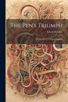 Paperback The Pen's Triumph: A Copy-Book. [2 Imperf. Copies] Book