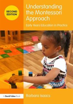 Paperback Understanding the Montessori Approach: Early Years Education in Practice Book