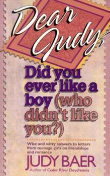 Paperback Dear Judy, Did You Ever Like a Boy (Who Didn't Like You?) Book