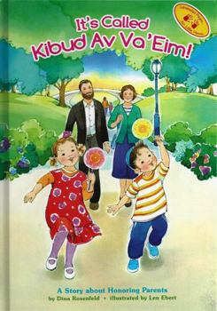 Hardcover It's Called Kibud Av Va'Eim - A Story about Honoring Parents Book