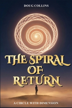 Paperback The Spiral of Return: A Circle with Dimension Book
