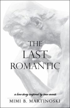 Hardcover The Last Romantic: A Love Story Inspired by True Events Book