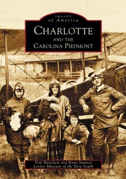 Charlotte and the Carolina Piedmont - Book  of the Images of America: North Carolina