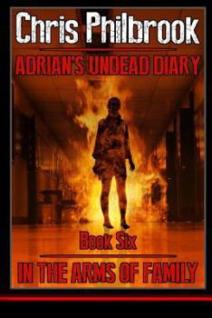 In the Arms of Family - Book #6 of the Adrian's Undead Diary