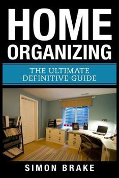 Paperback Home Organizing: The Ultimate Definitive Guide Book
