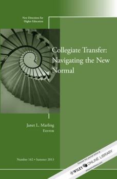 Paperback Collegiate Transfer: Navigating the New Normal: New Directions for Higher Education, Number 162 Book