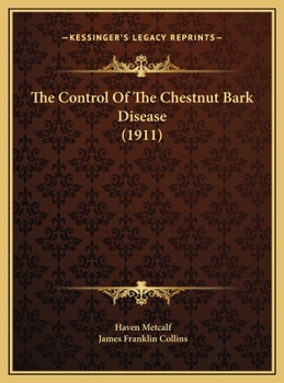Hardcover The Control Of The Chestnut Bark Disease (1911) Book