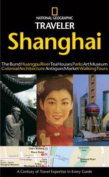 National Geographic Traveler: Shanghai (National Geographic Traveler) - Book  of the National Geographic Traveler