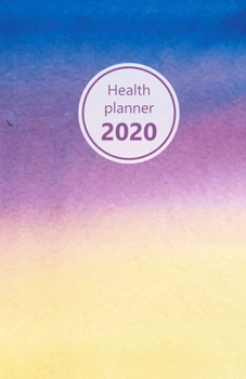 Health Planner 2020: Meal and Exercise trackers, Step counter, Calorie counter. For Losing weight, Getting fit and Living healthy. 8.5" x 5.5" (Half ... blue, purple, yellow. Soft matte cover).