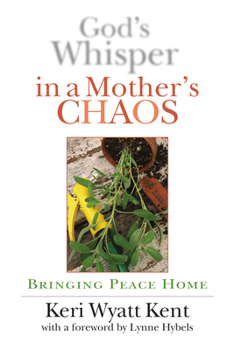 Paperback God's Whisper in a Mother's Chaos: Bringing Peace Home Book