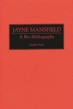 Hardcover Jayne Mansfield: A Bio-Bibliography Book