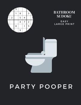 Paperback Party Pooper: 80 Easy Sudoku Puzzles [Large Print] Book