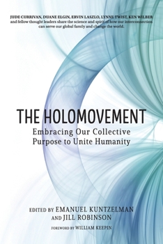 Paperback The Holomovement: Embracing Our Collective Purpose to Unite Humanity Book