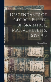 Hardcover Descendants of George Puffer of Braintree, Massachusetts, 1639-1915 Book