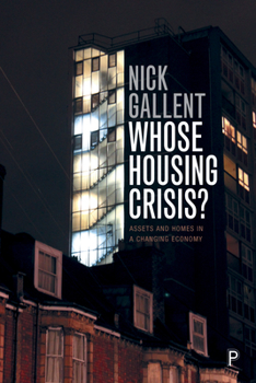 Paperback Whose Housing Crisis?: Assets and Homes in a Changing Economy Book