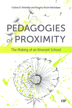 Paperback Pedagogies of Proximity: The Making of an Itinerant School Book