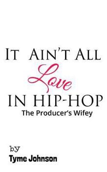 Paperback It Ain't All Love In Hip-Hop: The Producers Wifey Book