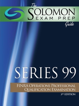 Paperback The Solomon Exam Prep Guide: Series 99 - FINRA Operations Professional Qualification Examination Book