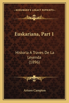 Paperback Euskariana, Part 1: Historia A Traves De La Leyenda (1896) [Spanish] Book