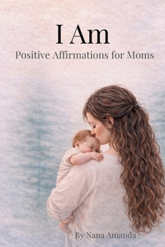 Paperback I Am For Moms: Positive Affirmations for New Moms Book