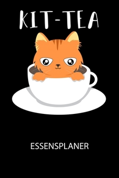 Paperback Kit-Tea - Essensplaner: Wochenplaner für eine gesunde Küche - perfekt zum Tracken oder Vorausplanen geeignet! [German] Book