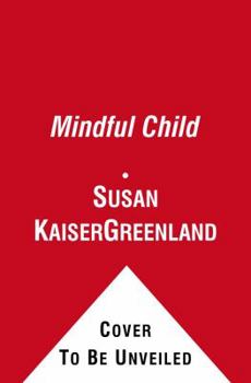 Paperback The Mindful Child: How to Help Your Kid Manage Stress and Become Happier, Kinder, and More Compassionate Book