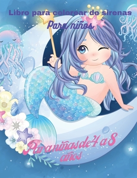 Libro para colorear de sirenas para niños: Lindas sirenas, sirenas y criaturas del mar, para niños de 4 a 8 años, páginas para colorear únicas, magnífico libro para colorear