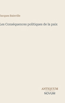 Les Conséquences politiques de la paix (French Edition)