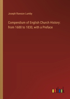 Paperback Compendium of English Church History: from 1688 to 1830, with a Preface Book