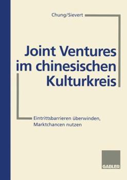 Paperback Joint Ventures Im Chinesischen Kulturkreis: Eintrittsbarrieren Überwinden, Marktchancen Nutzen [German] Book