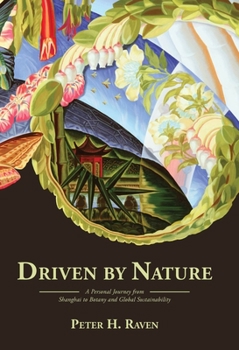 Hardcover Driven by Nature: A Personal Journey from Shanghai to Botany and Global Sustainability Book
