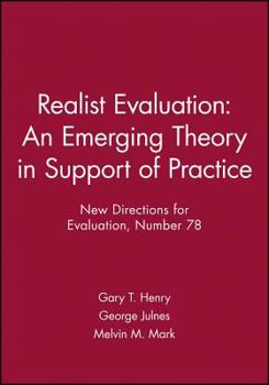Realist Evaluation: An Emerging Theory in Support of Practice: New Directions for Evaluation (J-B PE Single Issue (Program) Evaluation) - Book #78 of the New Directions for Evaluation