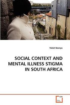 Paperback Social Context and Mental Illness Stigma in South Africa Book