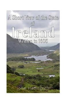 Paperback A Short View of the State of Ireland, Written in 1605 Book