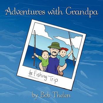 Paperback Adventures with Grandpa: The Fishing Trip Book