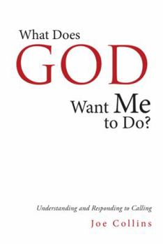 Paperback What Does God Want Me to Do?: Understanding and Responding to Calling Book