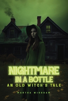 Paperback Nightmare in a Bottle: An Old Witches Tale Book