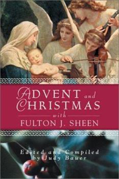Paperback Advent and Christmas Wisdom with Fulton J Sheen: Daily Scripture and Prayers Together with Sheen's Own Words Book