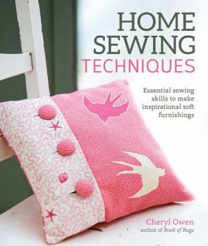 Paperback Home Sewing Techniques: Essential Sewing Skills to Make Inspirational Soft Furnishings Book