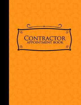 Paperback Contractor Appointment Book: 2 Columns Appointment Notebook, Best Appointment Scheduler, My Appointment Book, Orange Cover Book