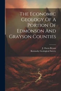 Paperback The Economic Geology Of A Portion Of Edmonson And Grayson Counties Book