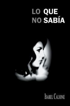 Paperback Lo Que No Sabia [Spanish] Book
