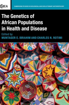 The Genetics of African Populations in Health and Disease - Book  of the Cambridge Studies in Biological and Evolutionary Anthropology
