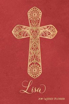 2019 Weekly Planner, Lisa: Personalized 90-page Christian Planner with Monthly and Annual Calendars and Weekly Planner Pages