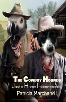 Paperback The Cowboy Hounds: Jack's Home Improvements Book