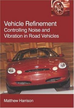 Hardcover Vehicle Refinement: Controlling Noise and Vibration in Road Vehicles Book